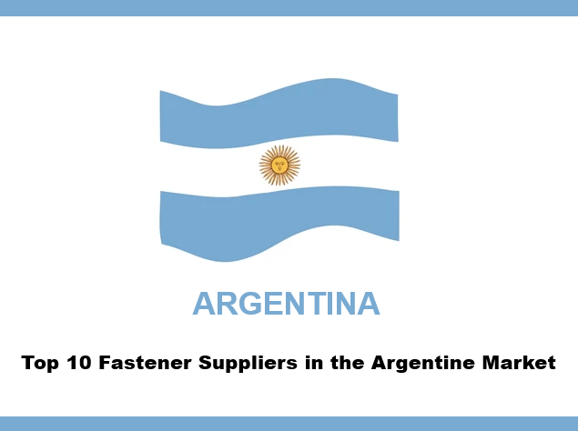 Top 10 Fastener Suppliers in the Argentine Market